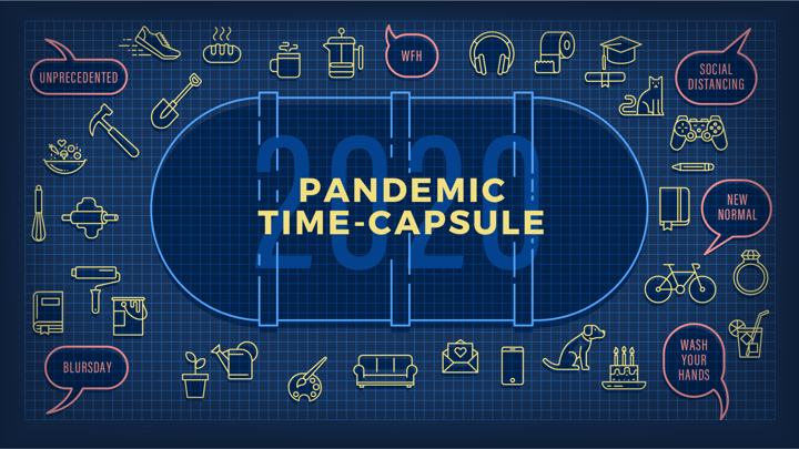 Your pandemic time capsule